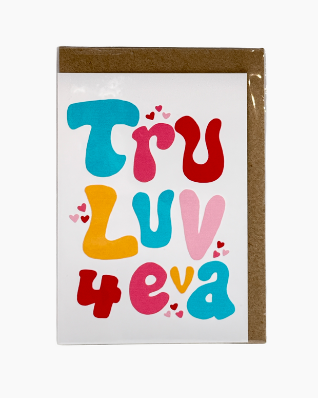 Greeting Card - Tru Luv 4eva