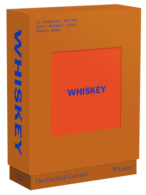 The Cocktail Cabinet: Whiskey: The Essential Drinks Every Whiskey and Bourbon Lover Should Know