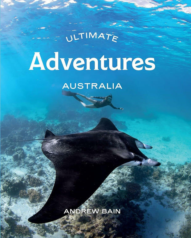 Ultimate Adventures: Australia by Lee Atkinson