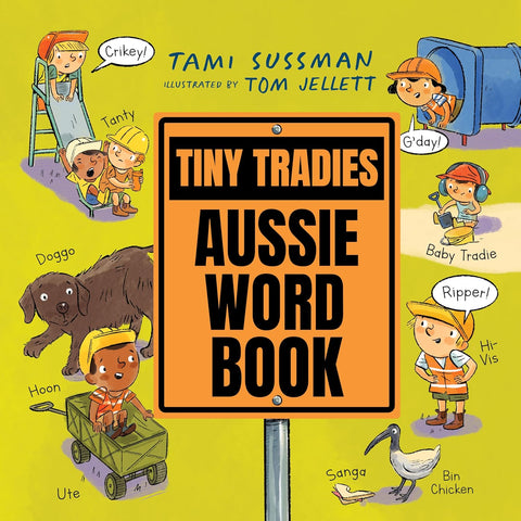 Tiny Tradies Aussie Word Book By: Tom Jellett (Illustrator), Tami Sussman