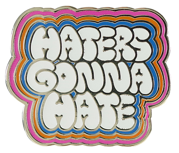 Haters Gonna Hate Enamel Pin