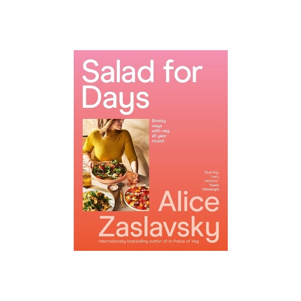 Salad for Days by Alice Zaslavsky