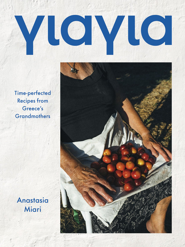 Yiayia - Cookbook by Anastasia Miari