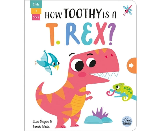 How Toothy is a T.Rex? By: Lisa Regan, Sarah Wade (Illustrator)