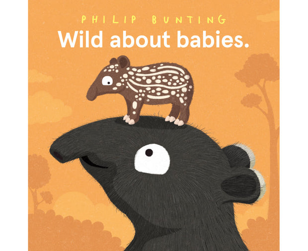 Wild About Babies By: Philip Bunting