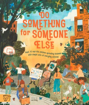 Do Something For Someone Else by Michael Platt and Loll Kirby